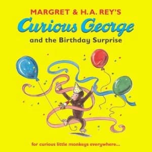 Margret and H.A. Reys Curious George and the Birthday Surprise by Margret Rey and H. a Rey and Martha Weston Book