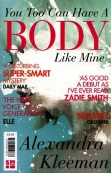 You Too Can Have a Body like Mine by Alexandra Kleeman Book