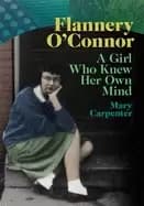 flannery oconnor a girl who knew her own mind