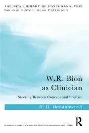 W.R. Bion as Clinician Steering Between Concept and Practice