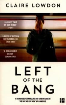 Left of the Bang by Claire Lowdon Book