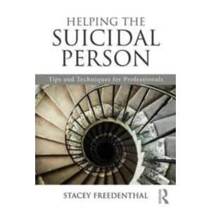 Helping the Suicidal Person : Tips and Techniques for Professionals