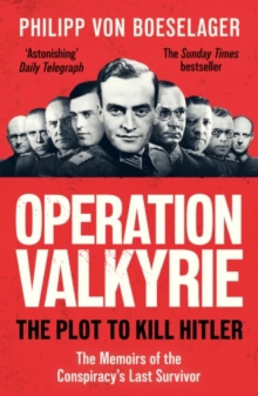 Operation Valkyrie : The Plot To Kill Hitler Paperback / softback