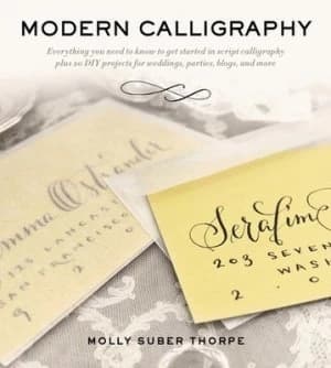 Modern Calligraphy by Molly Suber Thorpe Paperback