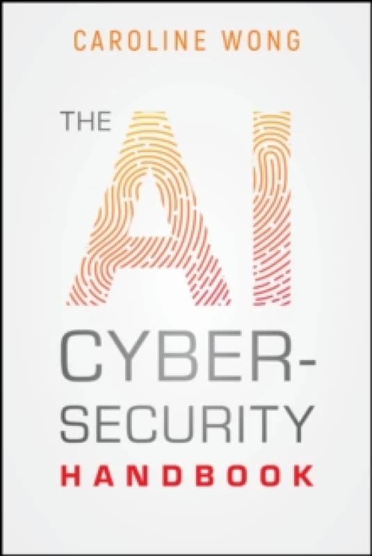 The AI Cybersecurity Handbook Paperback / softback
