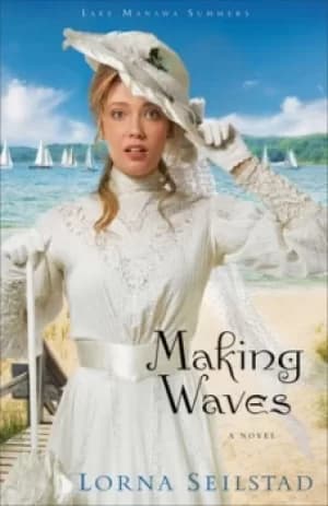 Making waves by Lorna Seilstad