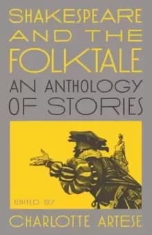Shakespeare and the Folktale : An Anthology of Stories