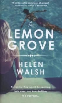 The Lemon Grove by Helen Walsh Hardback
