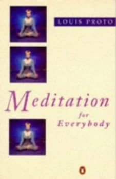Meditation for Everybody by Louis Proto Book