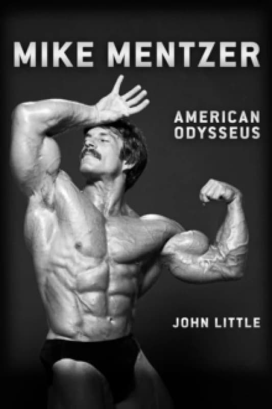 Mike Mentzer : American Odysseus Paperback / softback