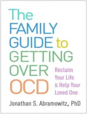 The Family Guide to Getting Over OCDReclaim Your Life and Help Your Loved One