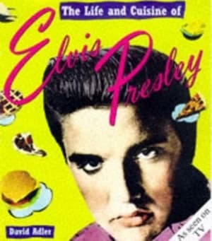 The Life and Cuisine of Elvis Presley by David Adler Paperback