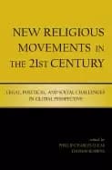 new religious movements in the twenty first century legal political and soc