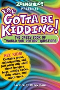You Gotta Be Kidding by Workman Publishing Book