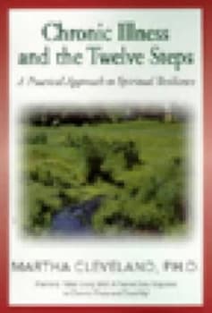 Chronic Illness and the Twelve Steps by Martha Cleveland Book