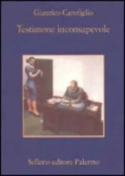 Testimone Inconsapevole by Gianrico Carofiglio Book
