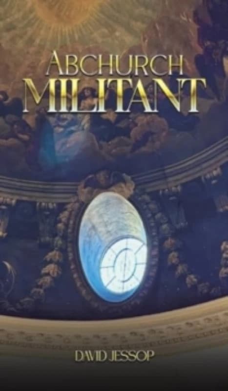 Abchurch Militant. Hardback. By David Jessop Books