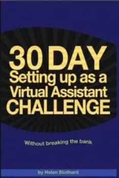 30 Day Setting up As a Virtual Assistant Challenge by Helen Stothard Book