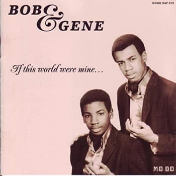 Bob And Gene - If This World Were Mine CD