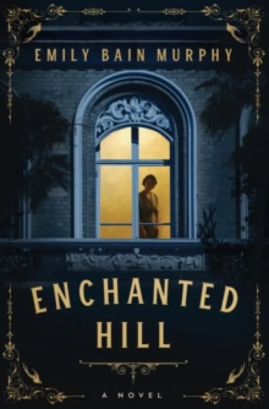 Enchanted Hill : A Novel Paperback / softback