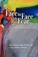 face to face with fear transforming fear into love