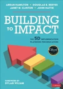 Building to Impact : The 5D Implementation Playbook for Educators