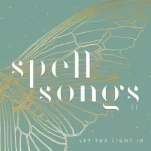 Spell Songs II Let the Light In by Spell Songs CD Album