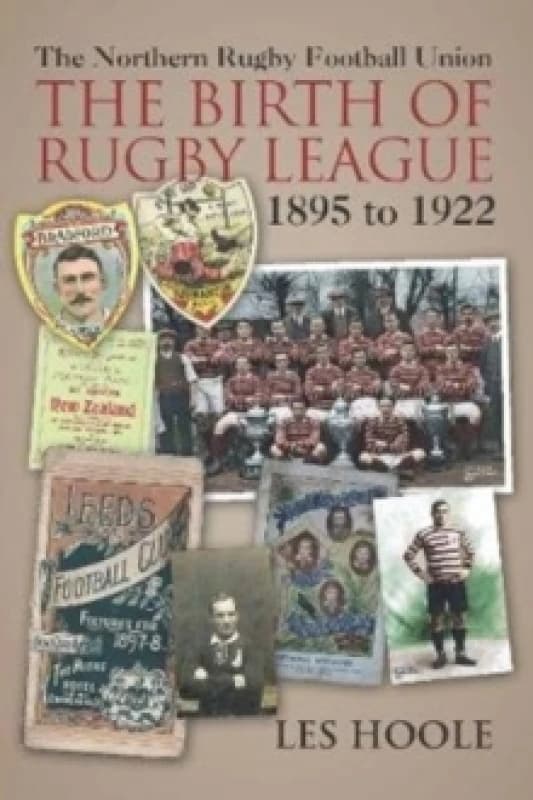 The The Northern Football Rugby Union : The Birth of Rugby League 1895-1922 Paperback / softback