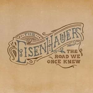 The Road We Once Knew by The Eisenhauers CD Album