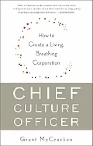 chief culture officer how to create a living breathing corporation