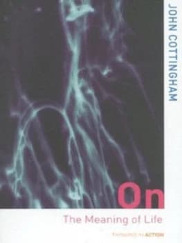On the Meaning of Life by John Cottingham Paperback