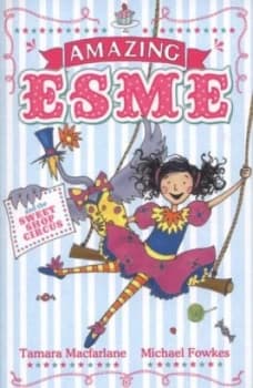 Amazing Esme and the Sweetshop Circus by Tamara Macfarlane Paperback