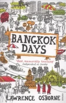 Bangkok Days by Lawrence Osborne Paperback