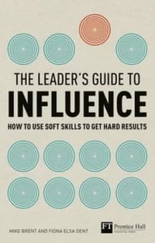 The Leaders Guide to Influence by Mike Brent Paperback