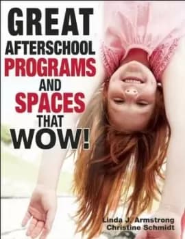 Great afterschool programs and spaces that wow by Linda Armstrong