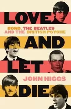 Love and Let Die by John Higgs