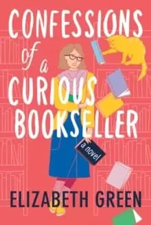 Confessions of a Curious Bookseller : A Novel