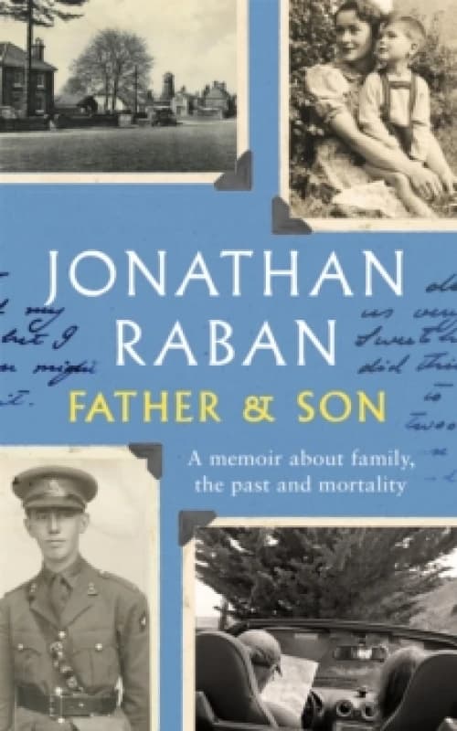 Father and Son. Hardback. By Jonathan Raban Books