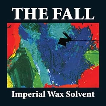 The Fall - Imperial Wax Solvent CD