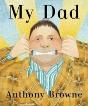My Dad by Anthony Browne Paperback