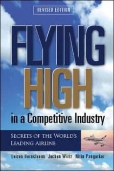Flying High in a Competitive Industry by Loizos Heracleous Hardback