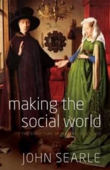 Making the Social World by John Searle Hardback