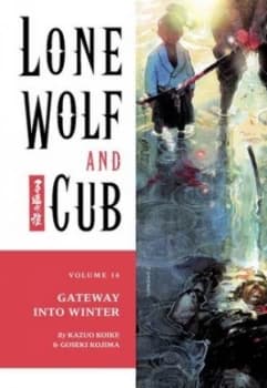 Lone Wolf and Cub Volume 16 Gateway into Winter by Kazuo Koike Paperback