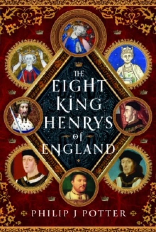 The Eight King Henrys of England Hardback