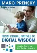 from digital natives to digital wisdom hopeful essays for 21st century lear