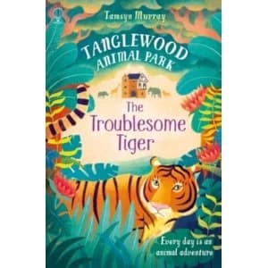 TangleWood Animal Park (2): The Troublesome Tiger by Tamsyn Murray (Paperback, 2017)