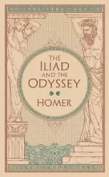 The Iliad and The Odyssey by Homer