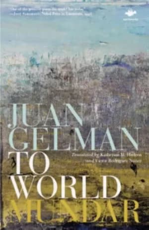 To world by Juan Gelman