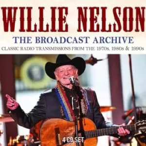 The Broadcast Archives Classic Radio Transmissions from the 1970s 1980s & 1990s by Willie Nelson CD Album