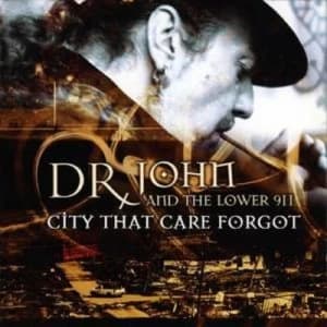 City That Care Forgot by Dr. John And The Lower 911 CD Album